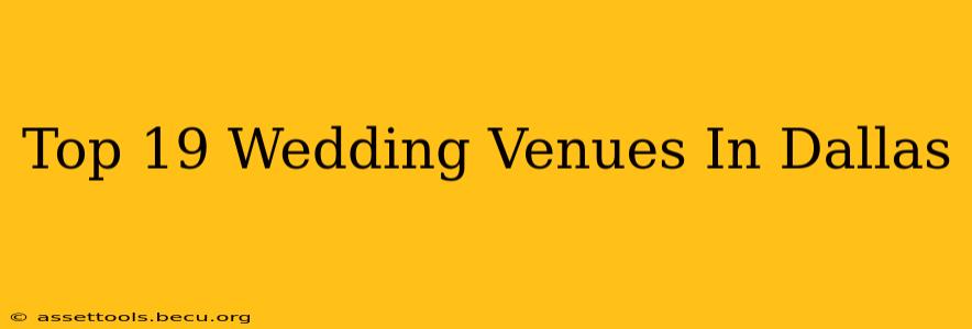 Top 19 Wedding Venues In Dallas