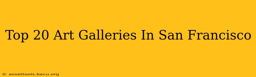 Top 20 Art Galleries In San Francisco