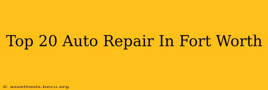 Top 20 Auto Repair In Fort Worth