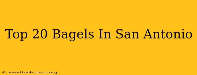 Top 20 Bagels In San Antonio