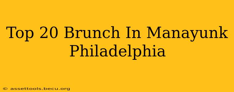 Top 20 Brunch In Manayunk Philadelphia