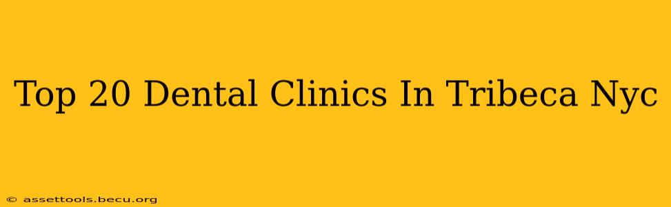 Top 20 Dental Clinics In Tribeca Nyc