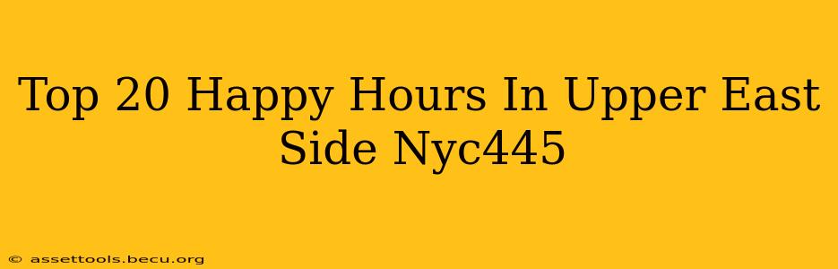 Top 20 Happy Hours In Upper East Side Nyc445