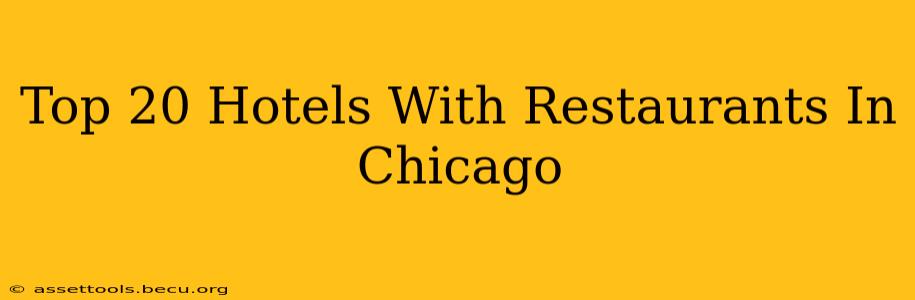Top 20 Hotels With Restaurants In Chicago