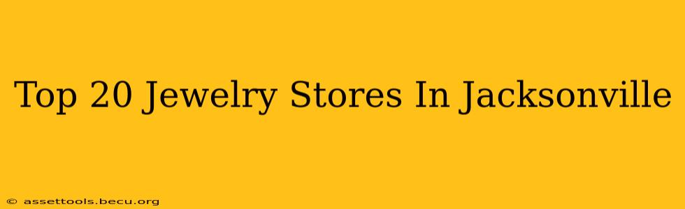 Top 20 Jewelry Stores In Jacksonville