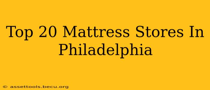 Top 20 Mattress Stores In Philadelphia