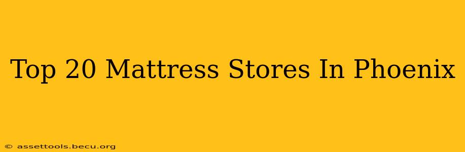 Top 20 Mattress Stores In Phoenix