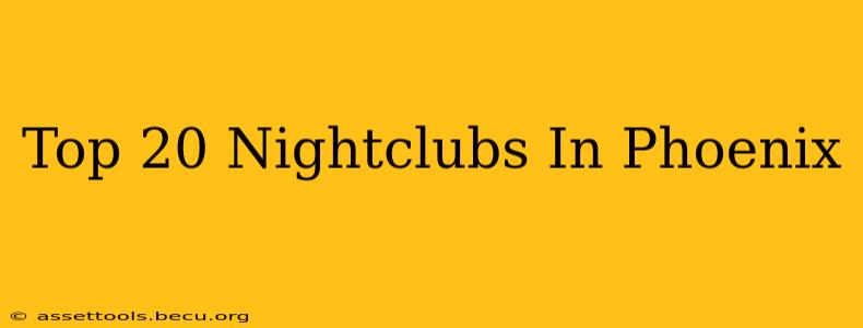 Top 20 Nightclubs In Phoenix