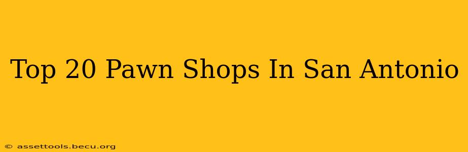 Top 20 Pawn Shops In San Antonio