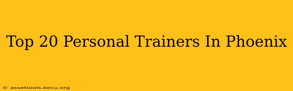 Top 20 Personal Trainers In Phoenix