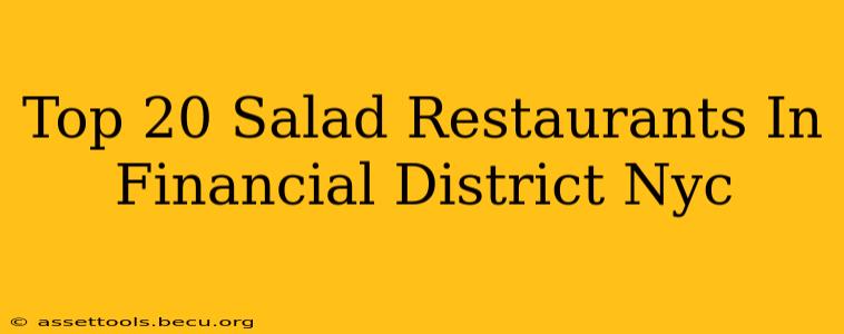 Top 20 Salad Restaurants In Financial District Nyc