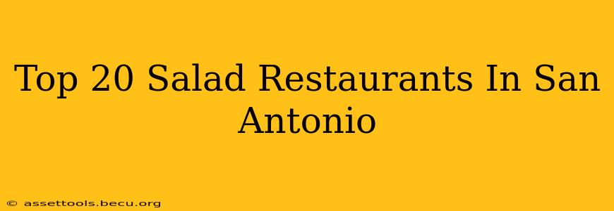 Top 20 Salad Restaurants In San Antonio
