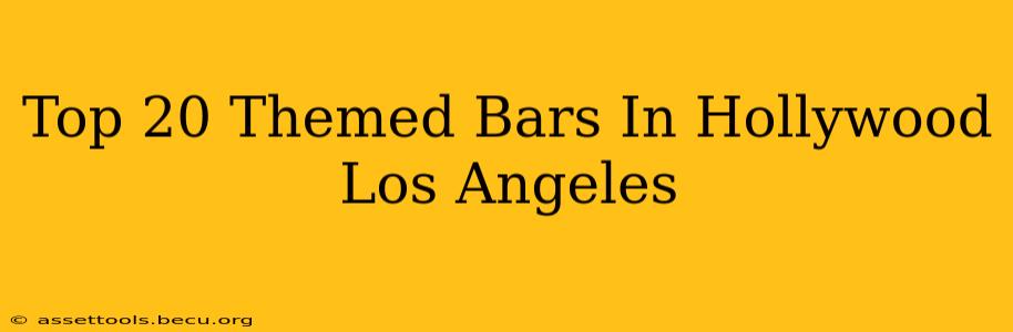 Top 20 Themed Bars In Hollywood Los Angeles