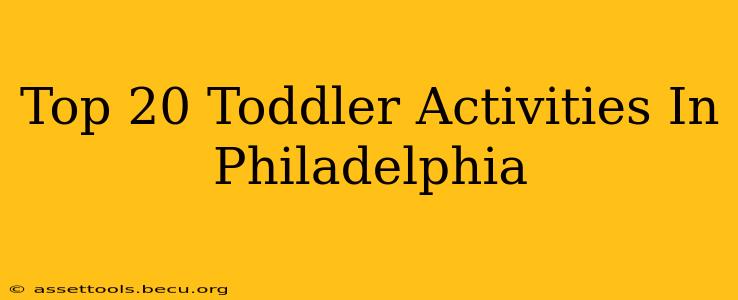 Top 20 Toddler Activities In Philadelphia