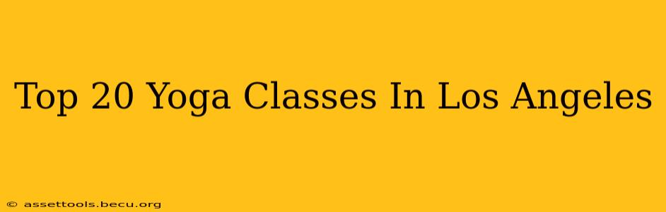 Top 20 Yoga Classes In Los Angeles