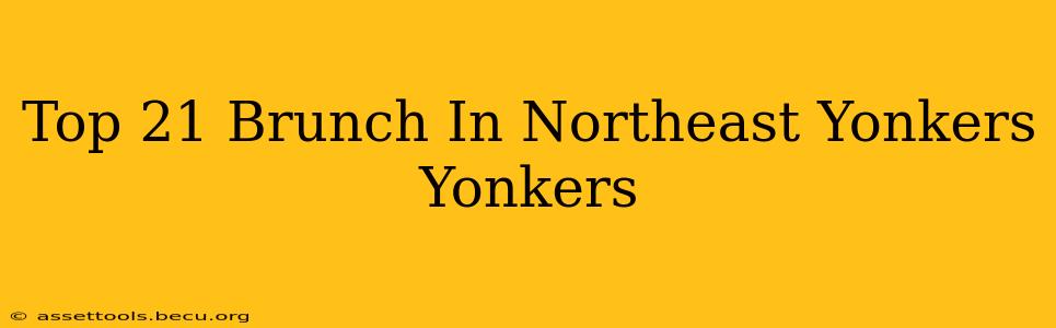 Top 21 Brunch In Northeast Yonkers Yonkers