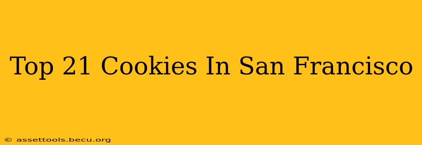 Top 21 Cookies In San Francisco
