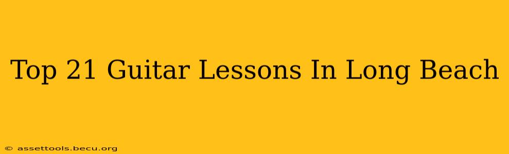 Top 21 Guitar Lessons In Long Beach
