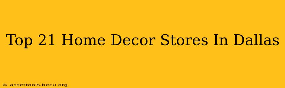 Top 21 Home Decor Stores In Dallas