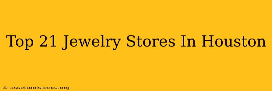 Top 21 Jewelry Stores In Houston