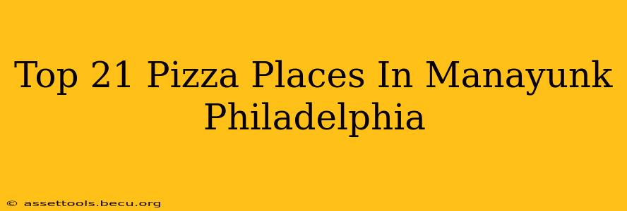 Top 21 Pizza Places In Manayunk Philadelphia