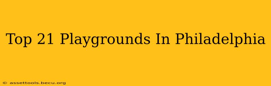 Top 21 Playgrounds In Philadelphia