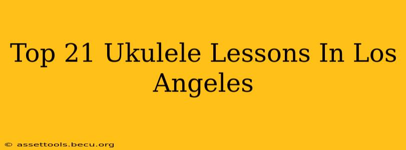Top 21 Ukulele Lessons In Los Angeles