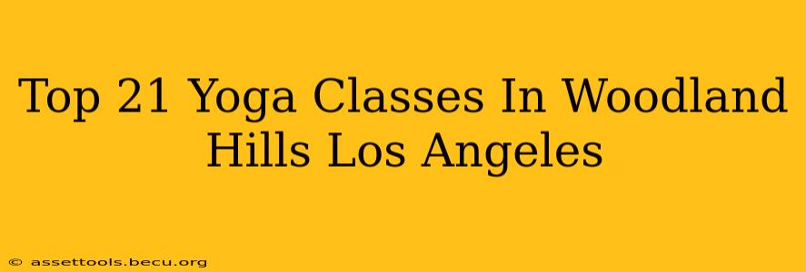 Top 21 Yoga Classes In Woodland Hills Los Angeles