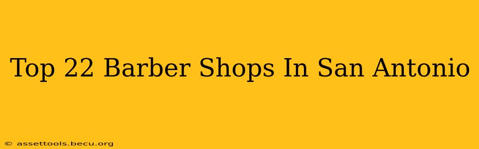 Top 22 Barber Shops In San Antonio