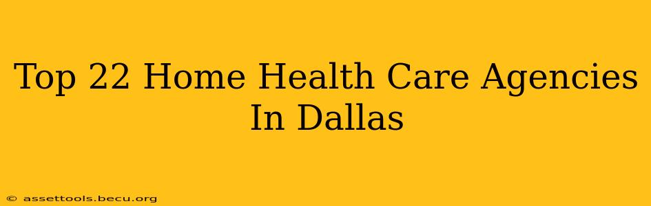 Top 22 Home Health Care Agencies In Dallas