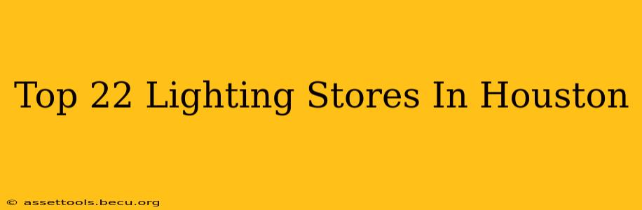 Top 22 Lighting Stores In Houston
