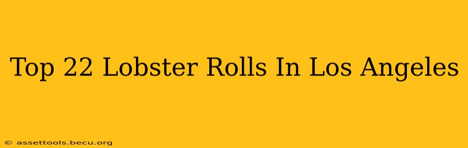 Top 22 Lobster Rolls In Los Angeles