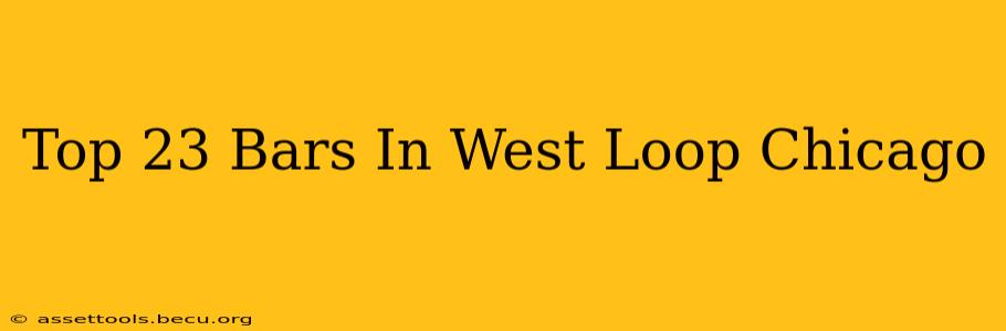 Top 23 Bars In West Loop Chicago
