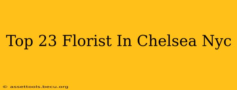 Top 23 Florist In Chelsea Nyc