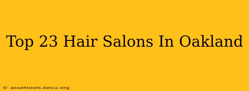 Top 23 Hair Salons In Oakland