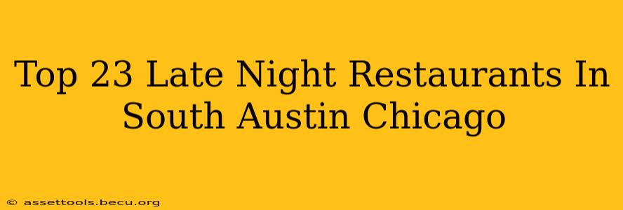 Top 23 Late Night Restaurants In South Austin Chicago