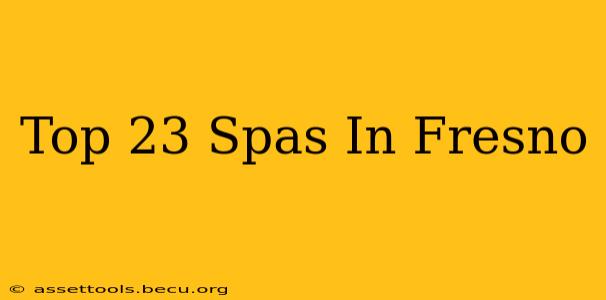 Top 23 Spas In Fresno