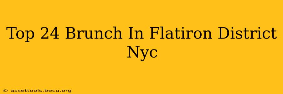 Top 24 Brunch In Flatiron District Nyc