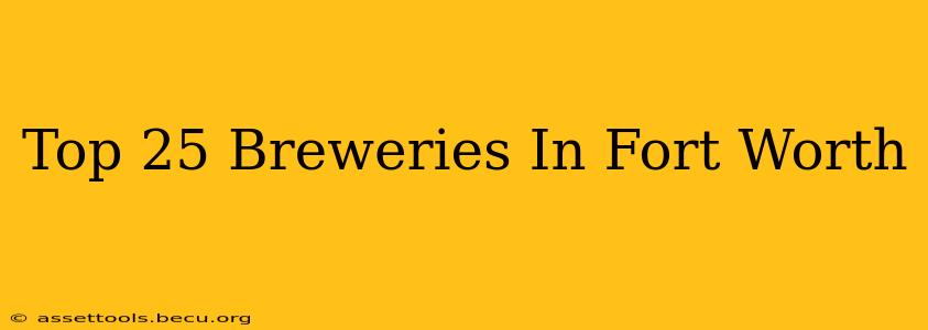 Top 25 Breweries In Fort Worth
