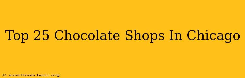 Top 25 Chocolate Shops In Chicago