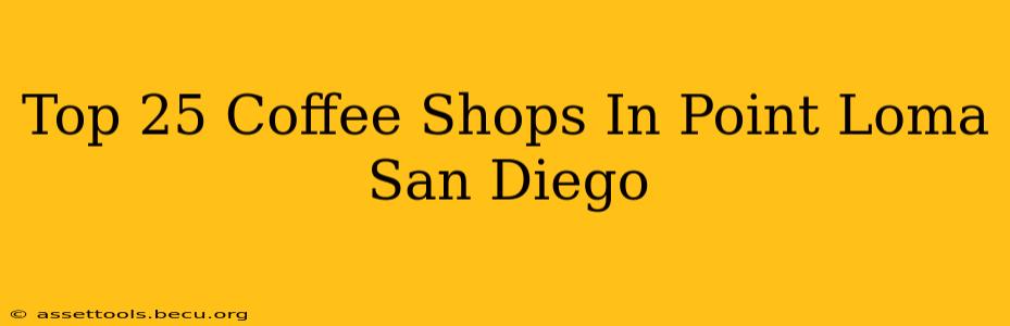 Top 25 Coffee Shops In Point Loma San Diego