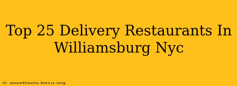 Top 25 Delivery Restaurants In Williamsburg Nyc