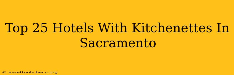 Top 25 Hotels With Kitchenettes In Sacramento