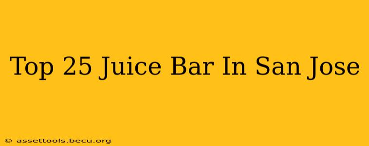 Top 25 Juice Bar In San Jose
