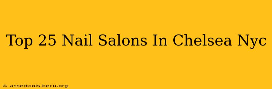 Top 25 Nail Salons In Chelsea Nyc