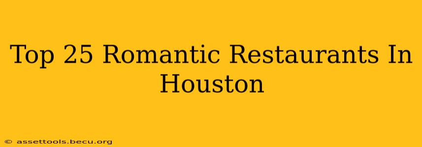 Top 25 Romantic Restaurants In Houston