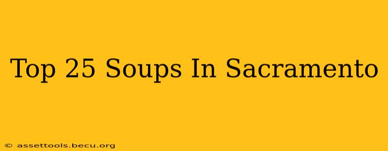 Top 25 Soups In Sacramento