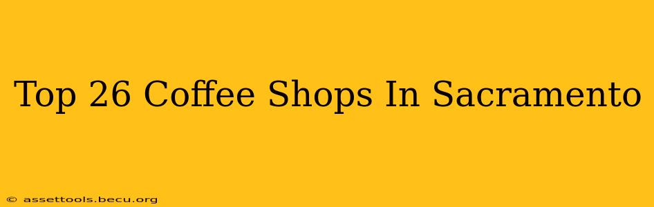Top 26 Coffee Shops In Sacramento