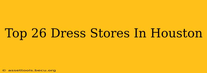 Top 26 Dress Stores In Houston