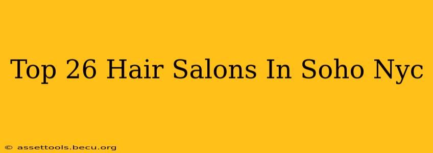Top 26 Hair Salons In Soho Nyc